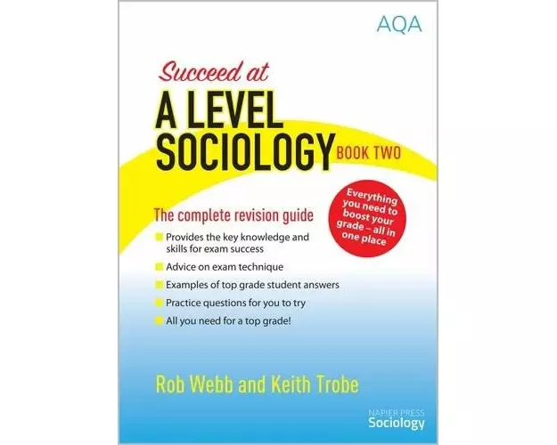 Succeed at A Level Sociology.The Complete Revision Guide