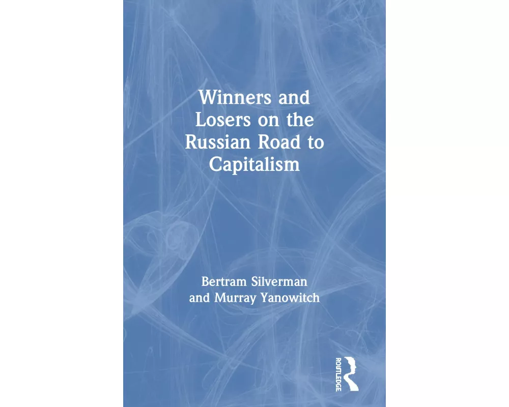 Winners and Losers on the Russian Road to Capitalism