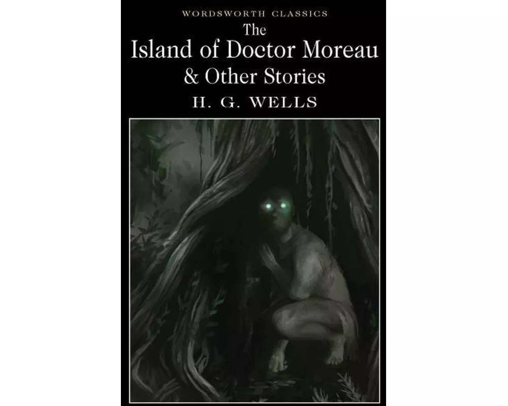 The Island of Doctor Moreau and Other Stories
