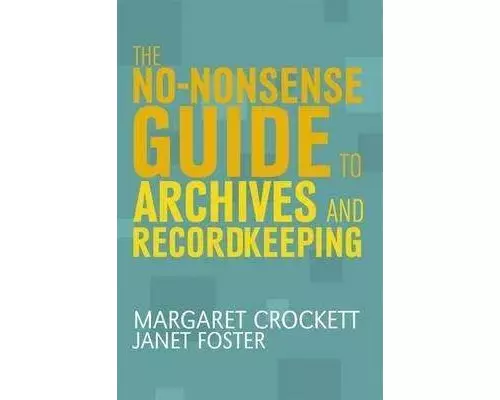 The No-nonsense Guide to Archives and Recordkeeping