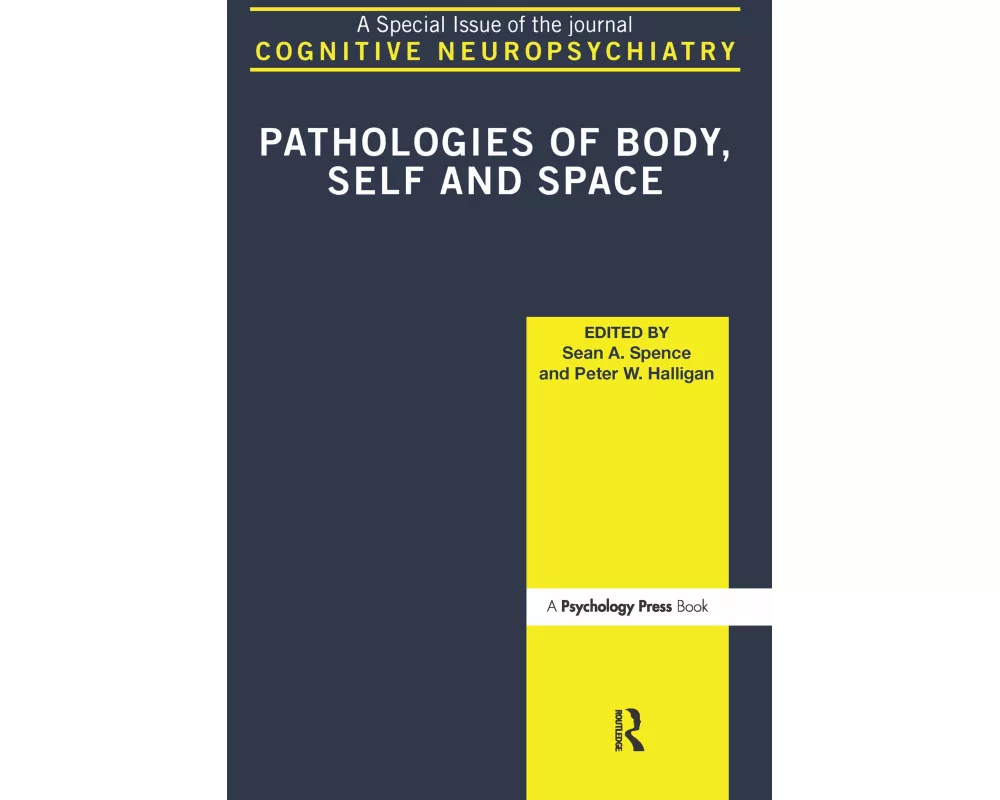 Pathologies of Body, Self and Space