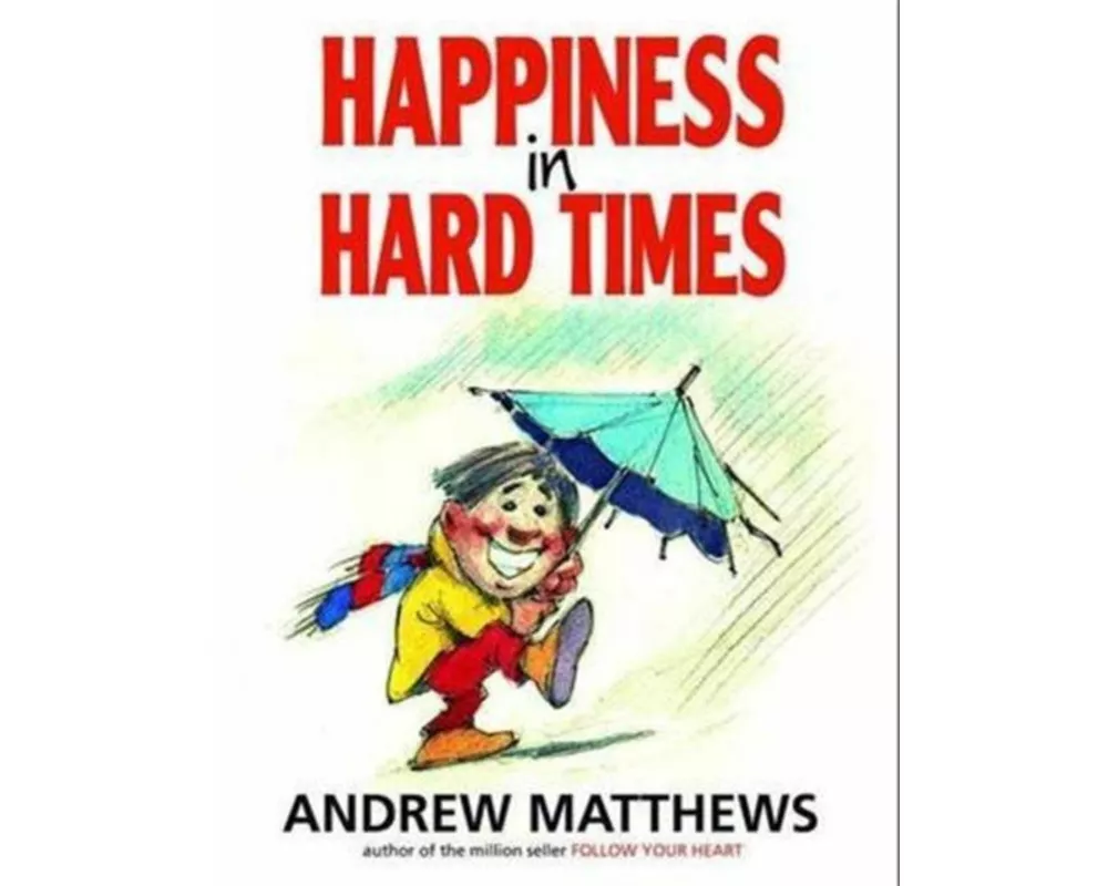 Happiness in Hard Times
