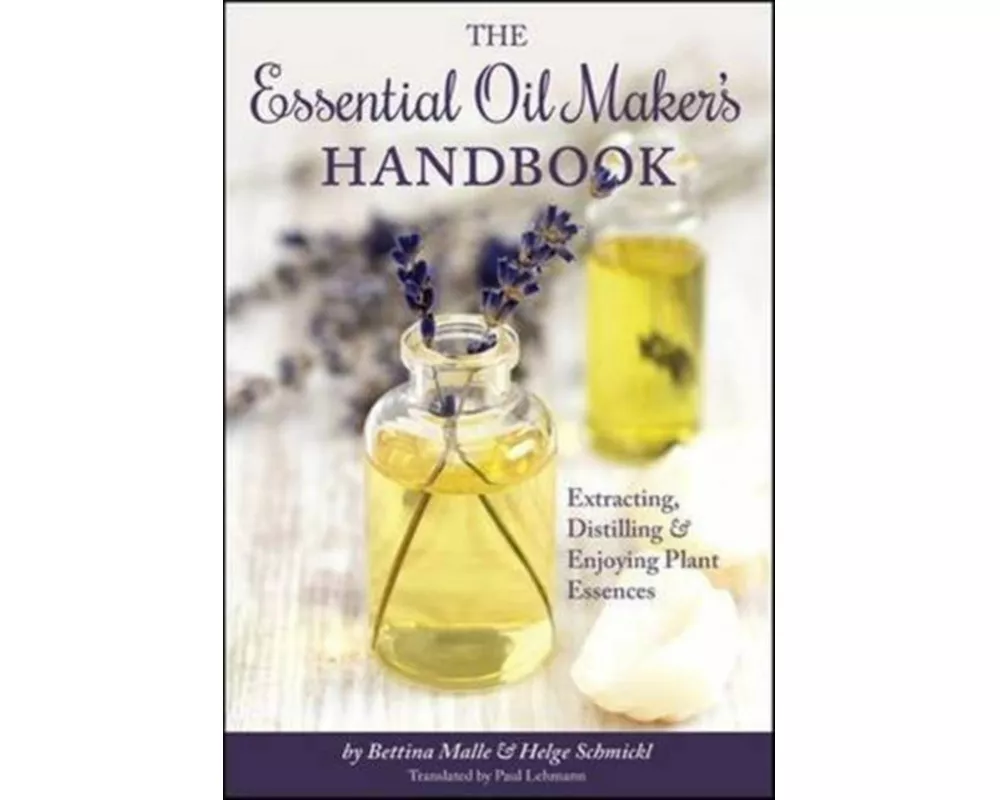 The Essential Oil Maker's Handbook