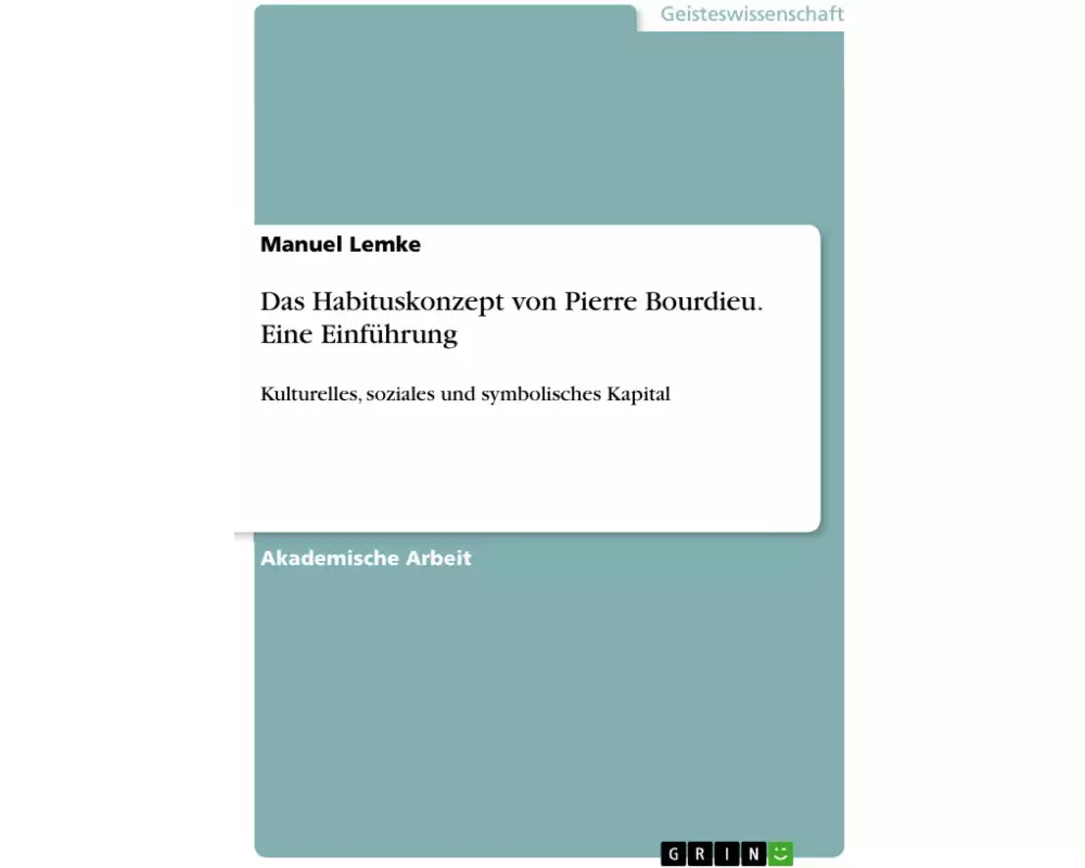 Das Habituskonzept von Pierre Bourdieu. Eine Einführung