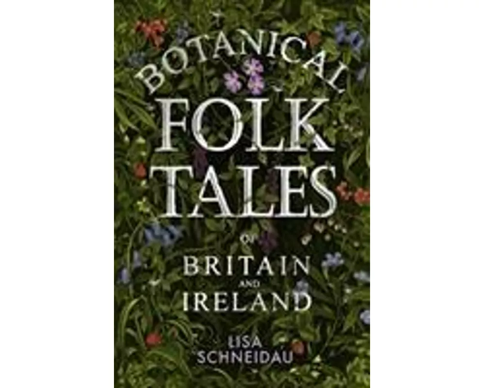 Botanical Folk Tales of Britain and Ireland