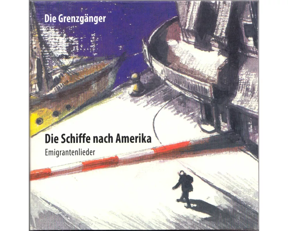 Die Schiffe Nach Amerika (Emigrantenlieder)