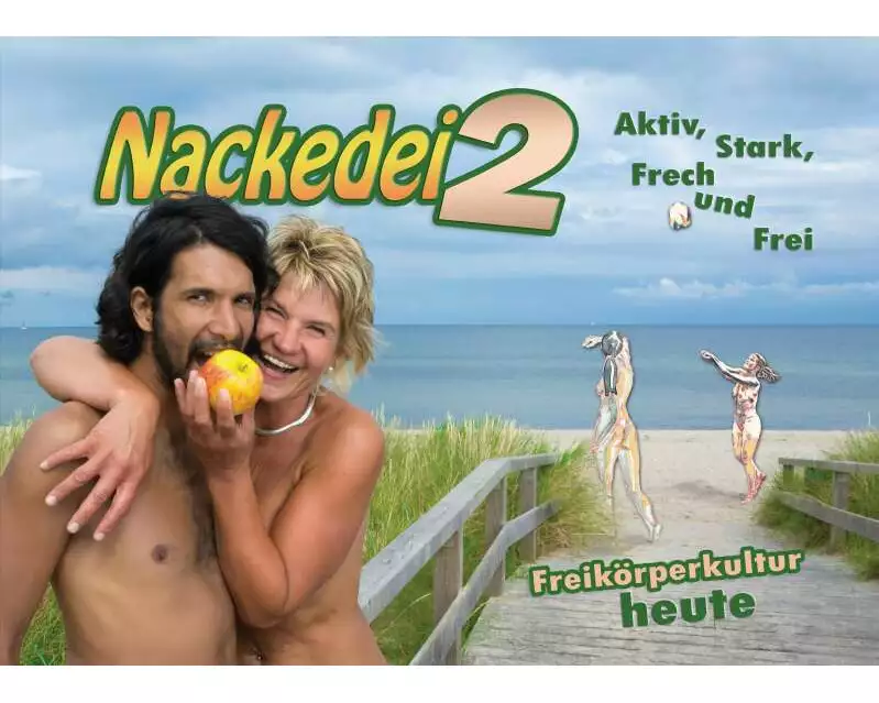 Nackedei 2: Aktiv, Stark, Frech und Frei - Freikörperkultur heute