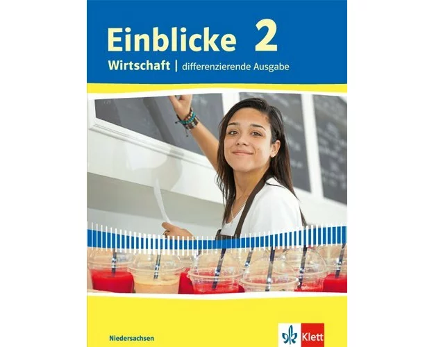 Einblicke Wirtschaft. Schülerbuch 9./10. Schuljahr. Differenzierende Ausgabe. Niedersachsen