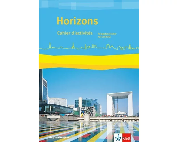 Horizons. Cahier d'activités mit . Regionalausgabe Bayern, Sachsen-Anhalt. Ausgabe ab 2017