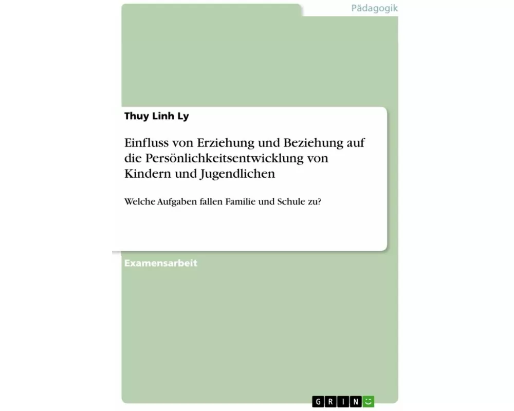 Einfluss von Erziehung und Beziehung auf die Persönlichkeitsentwicklung von Kindern und Jugendlichen
