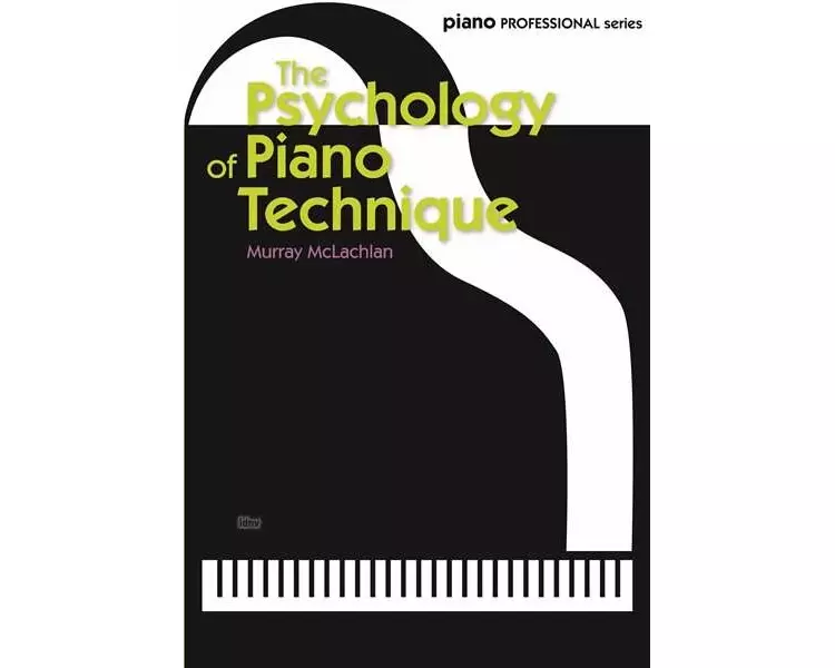 The Psychology of Piano Technique