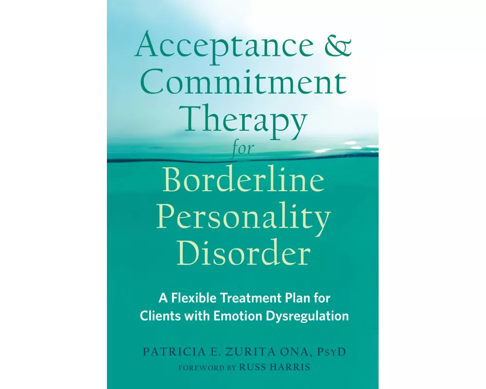 Acceptance and Commitment Therapy for Borderline Personality Disorder