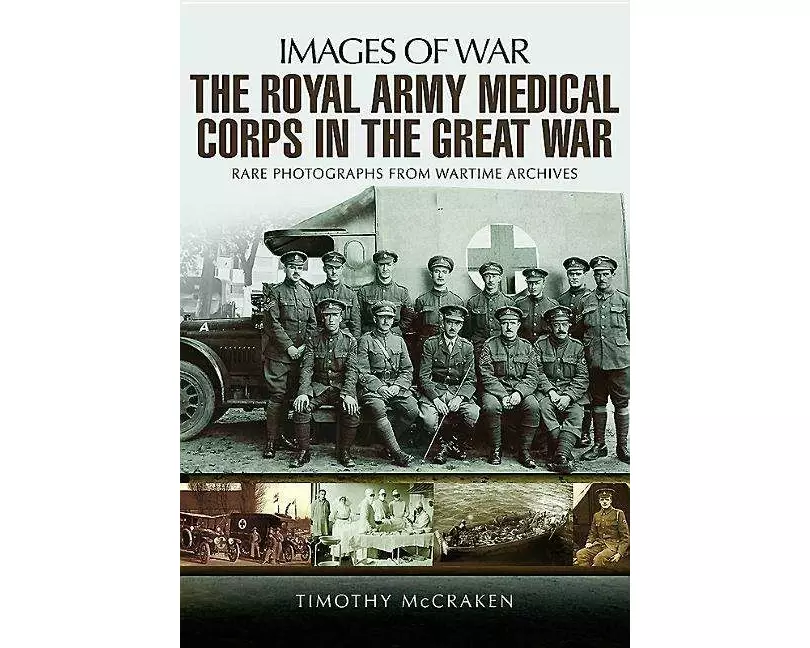 The Royal Army Medical Corps in the Great War