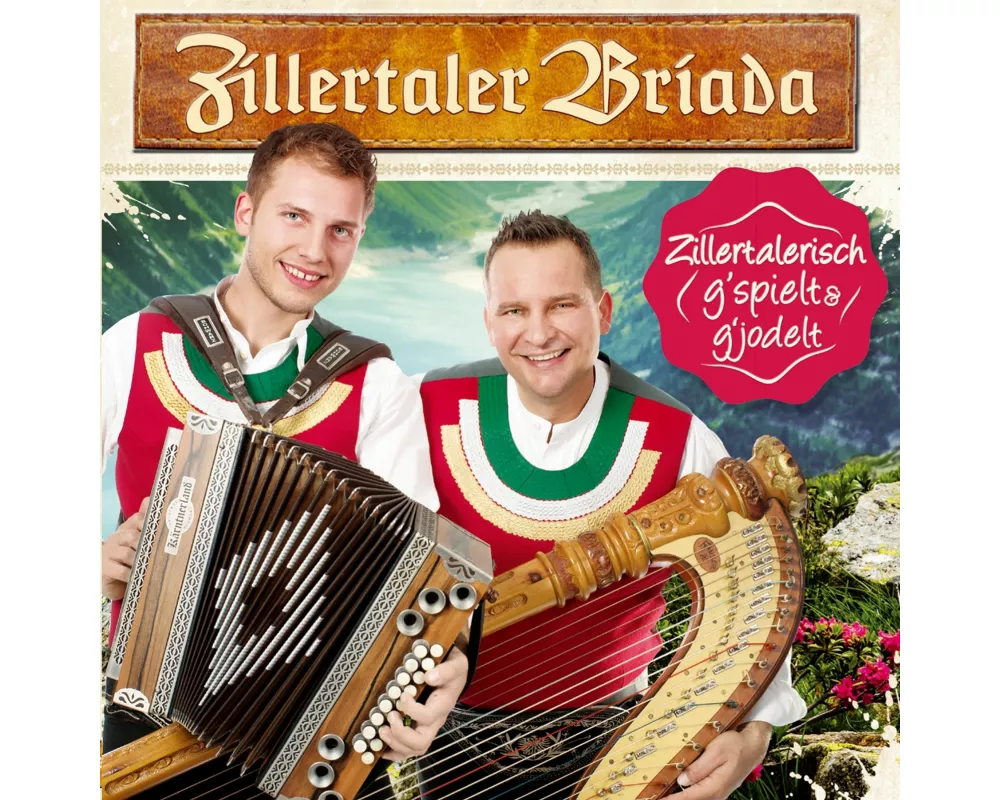 Zillertalerisch g'spielt & g'jodelt