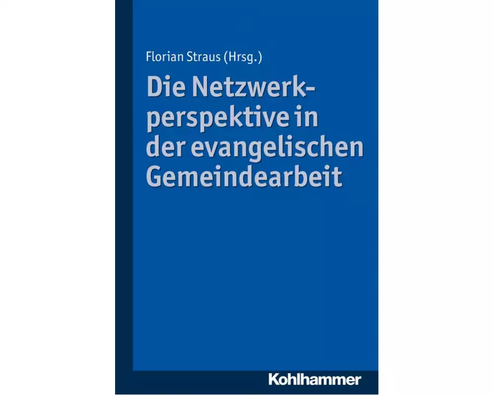 Die Netzwerkperspektive in der evangelischen Gemeindearbeit