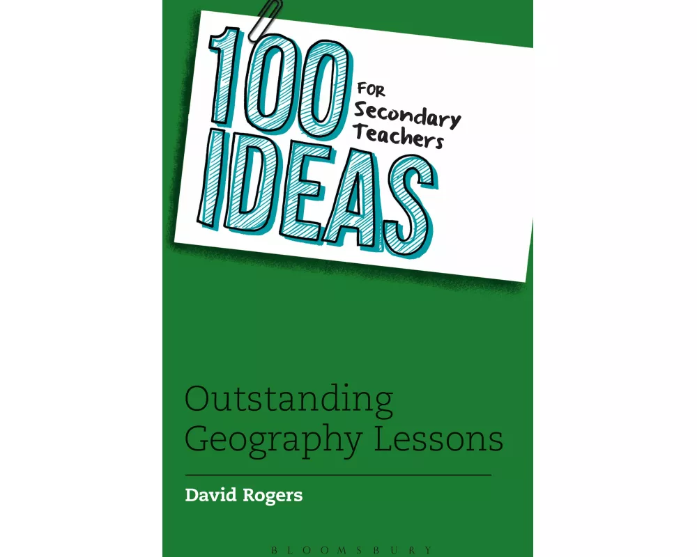 100 Ideas for Secondary Teachers: Outstanding Geography Lessons