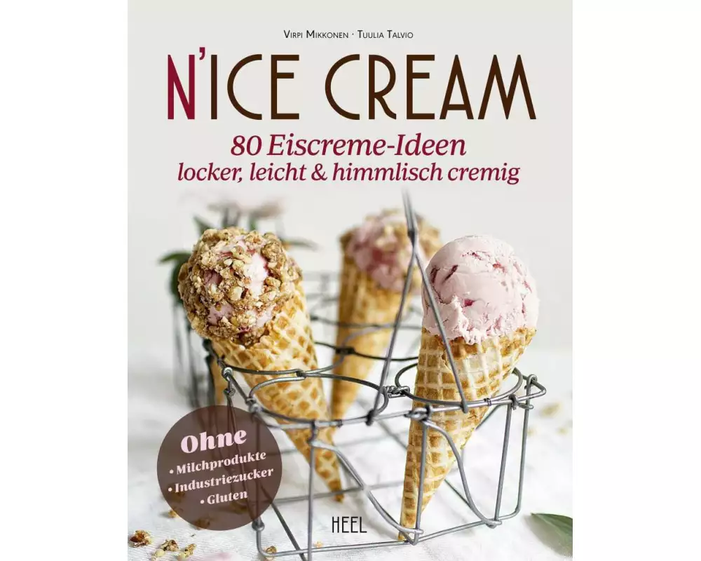 Das große vegane Eisbuch: Himmlische N'ice Cream zum Selbermachen