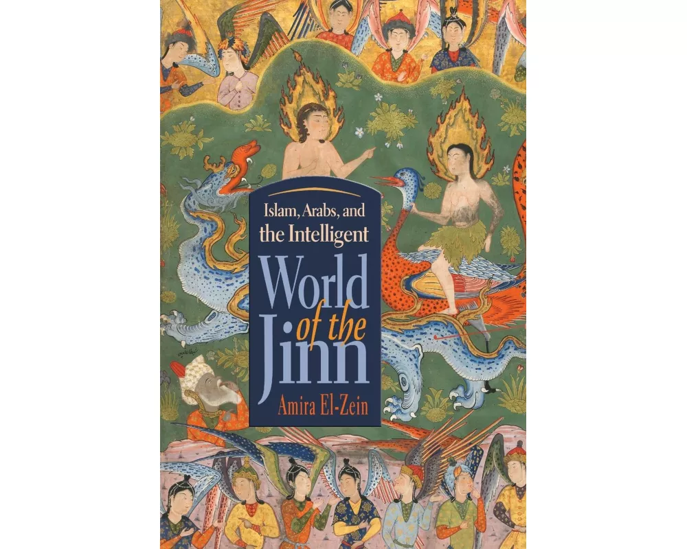 Islam, Arabs, and the Intelligent World of the Jinn