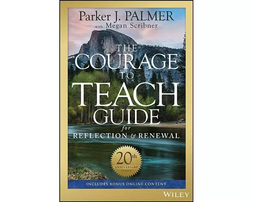 The Courage to Teach Guide for Reflection and Renewal