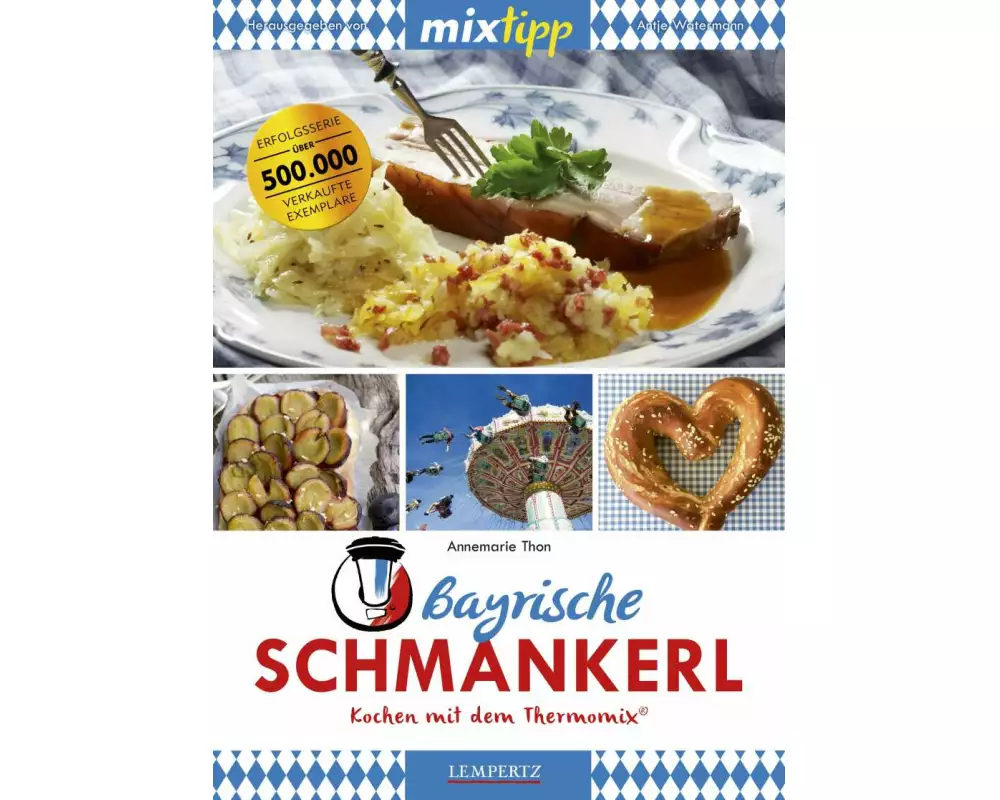 mixtipp Bayrische Schmankerl: Kochen mit dem Thermomix