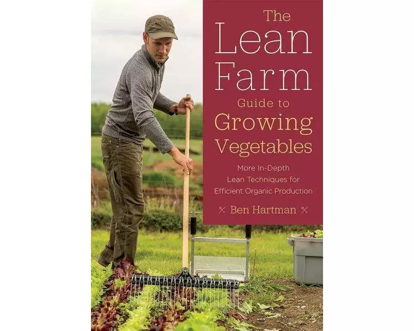 The Lean Farm Guide to Growing Vegetables