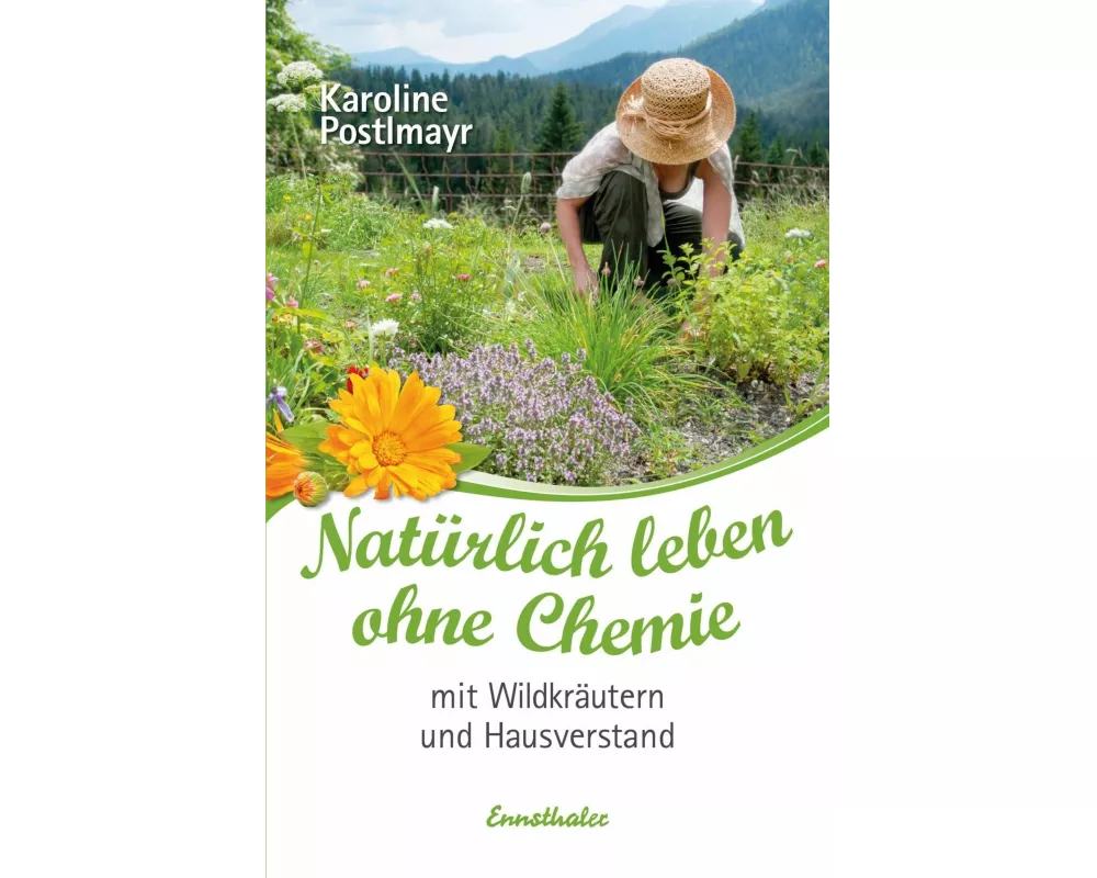 Natrlich leben ohne Chemie mit Wildkrutern und Hausverstand