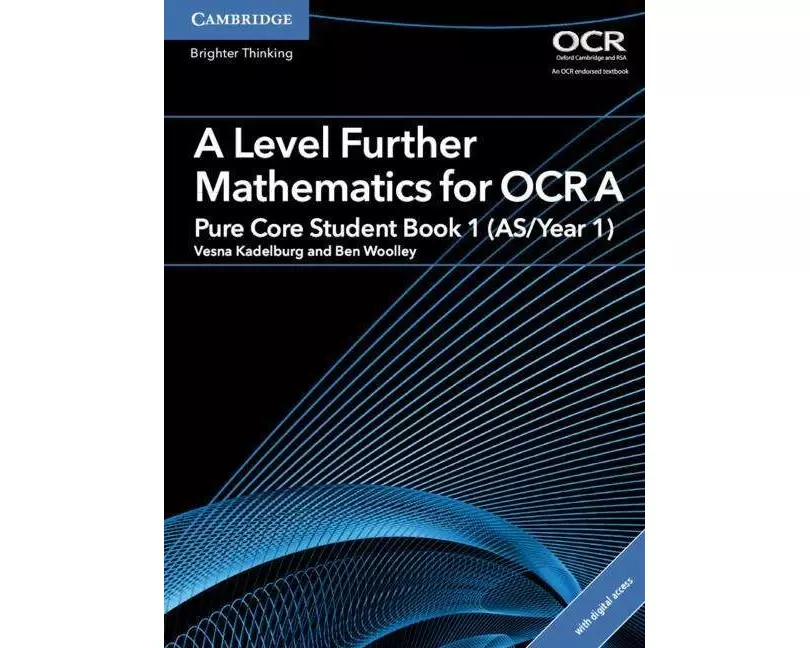 A Level Further Mathematics for OCR Pure Core Student Book 1 (AS/Year 1) with Digital Access (2 Years)