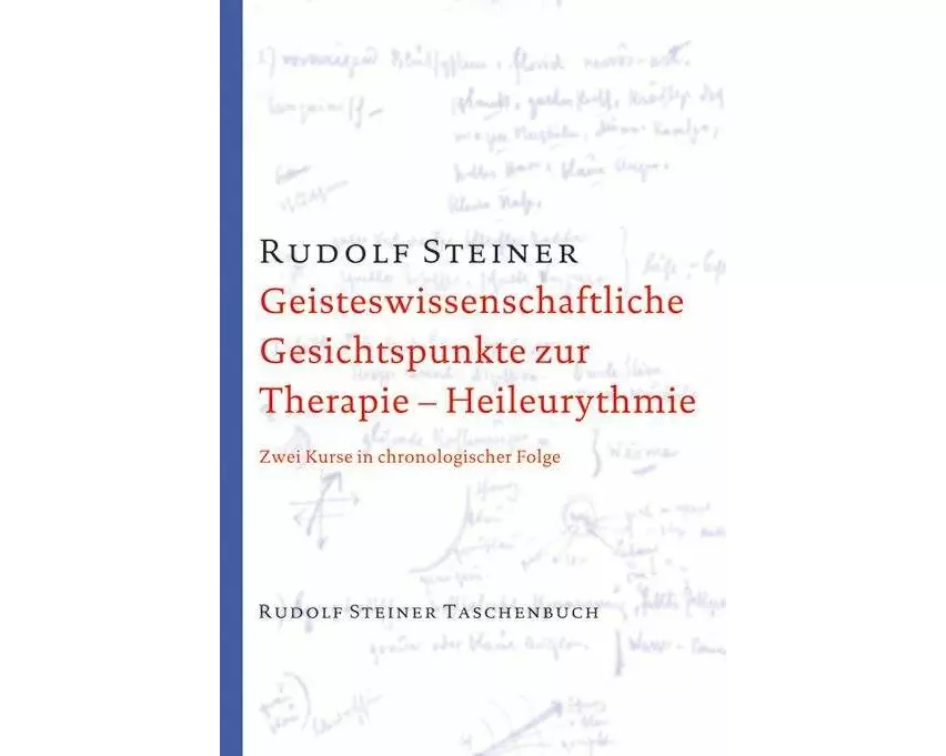 Geisteswissenschaftliche Gesichtspunkte zur Therapie. Heileurythmie