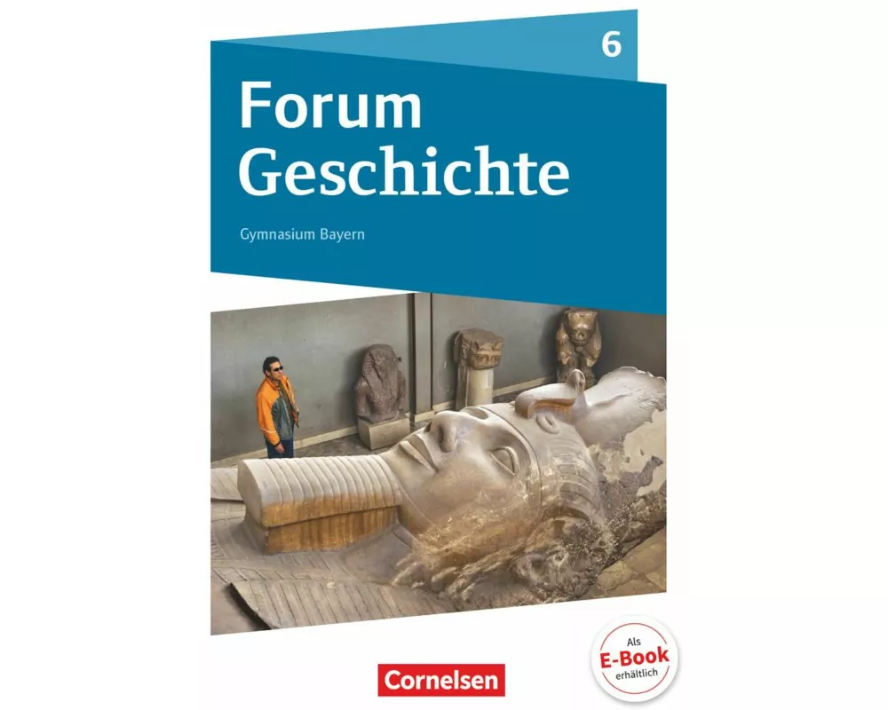 Forum Geschichte - Neue Ausgabe - Gymnasium Bayern - Ausgabe ab 2018 - 6. Jahrgangsstufe