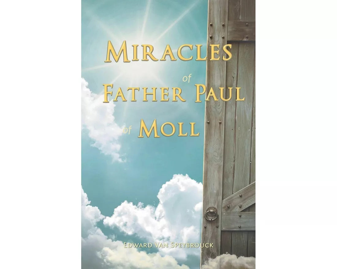 The Miracles of Father Paul of Moll