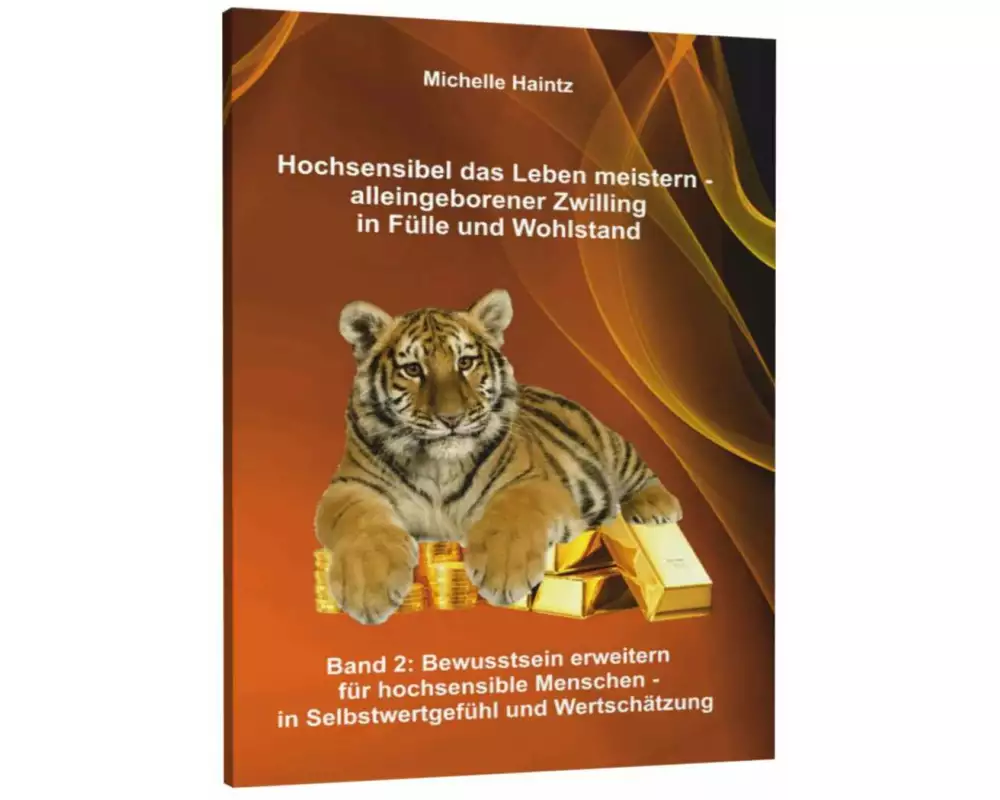 Hochsensibel das Leben meistern - alleingeborener Zwilling in Fülle und Wohlstand