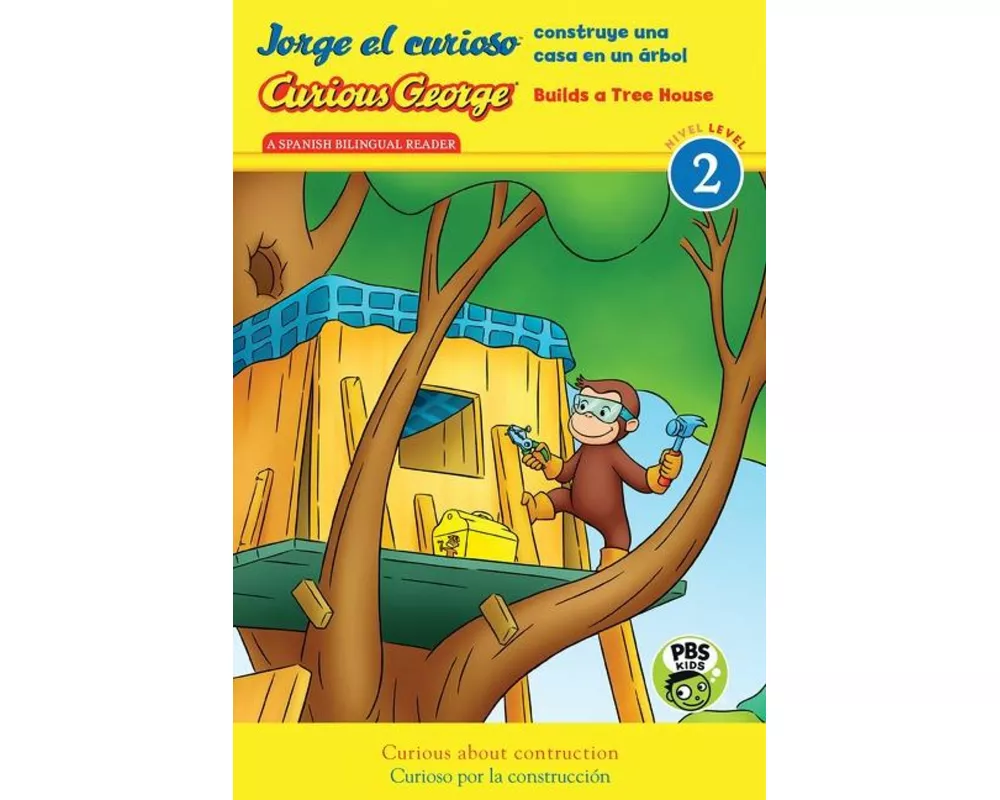Curious George Builds Tree House/Jorge el curioso construye una casa en un árbol
