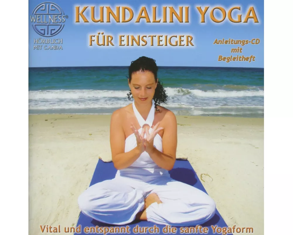 Kundalini Yoga für Einsteiger - Vital und entspann