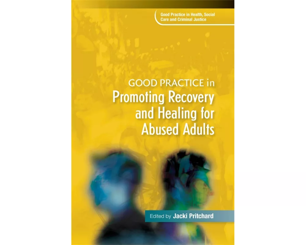 Good Practice in Promoting Recovery and Healing for Abused Adults