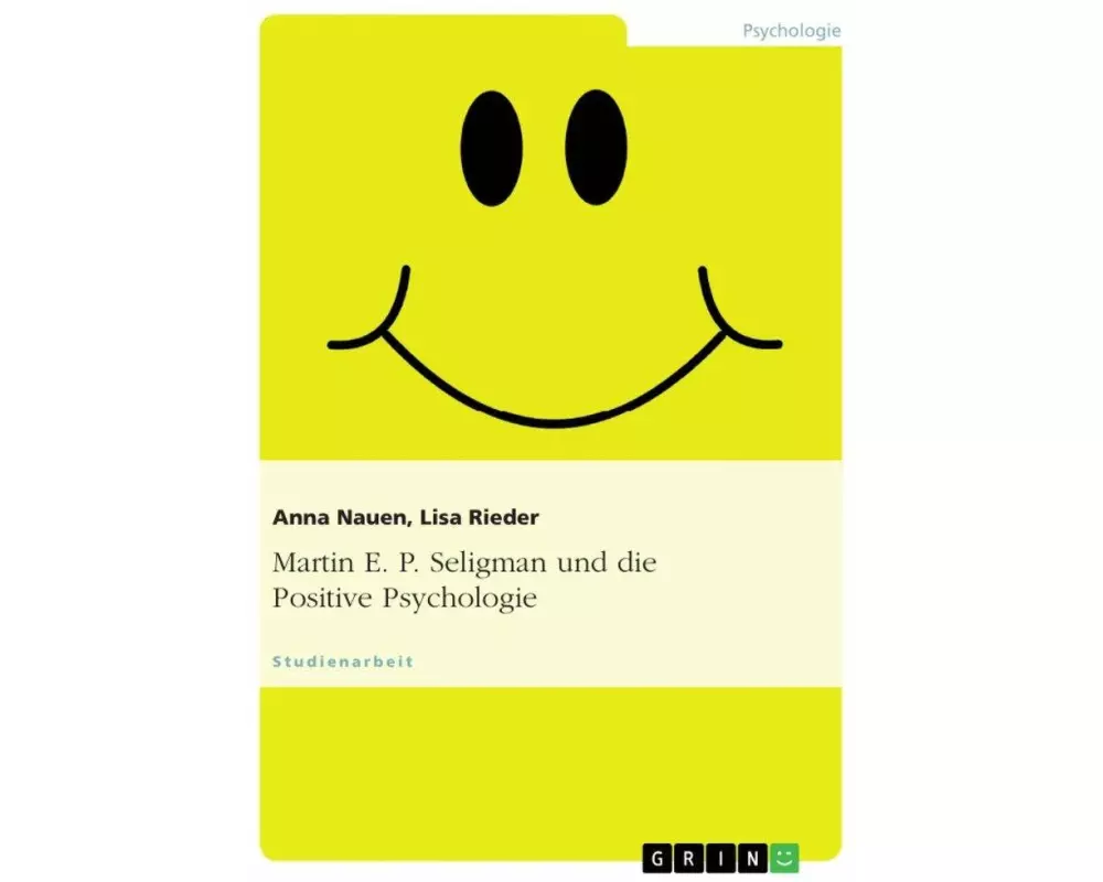 Martin E. P. Seligman und die Positive Psychologie