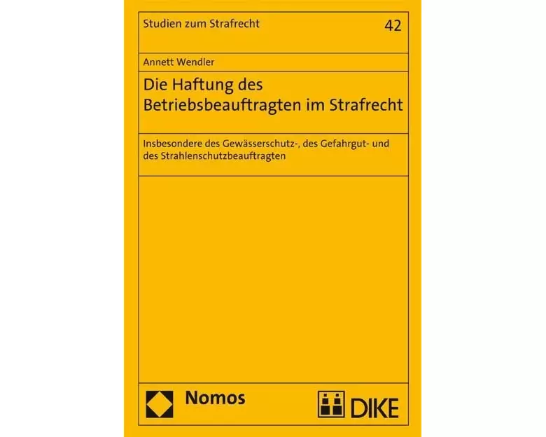 Die Haftung der Betriebsbeauftragten im Strafrecht