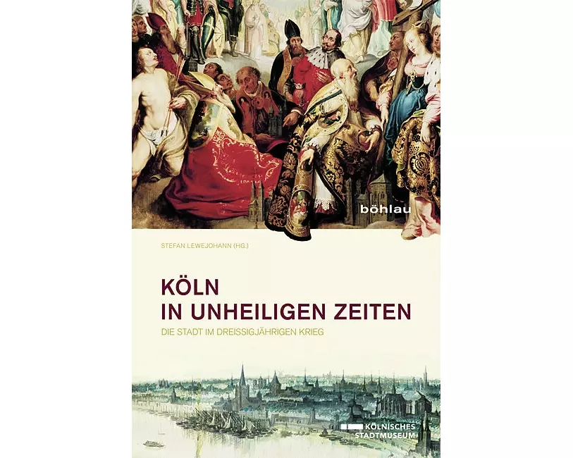 Köln in unheiligen Zeiten