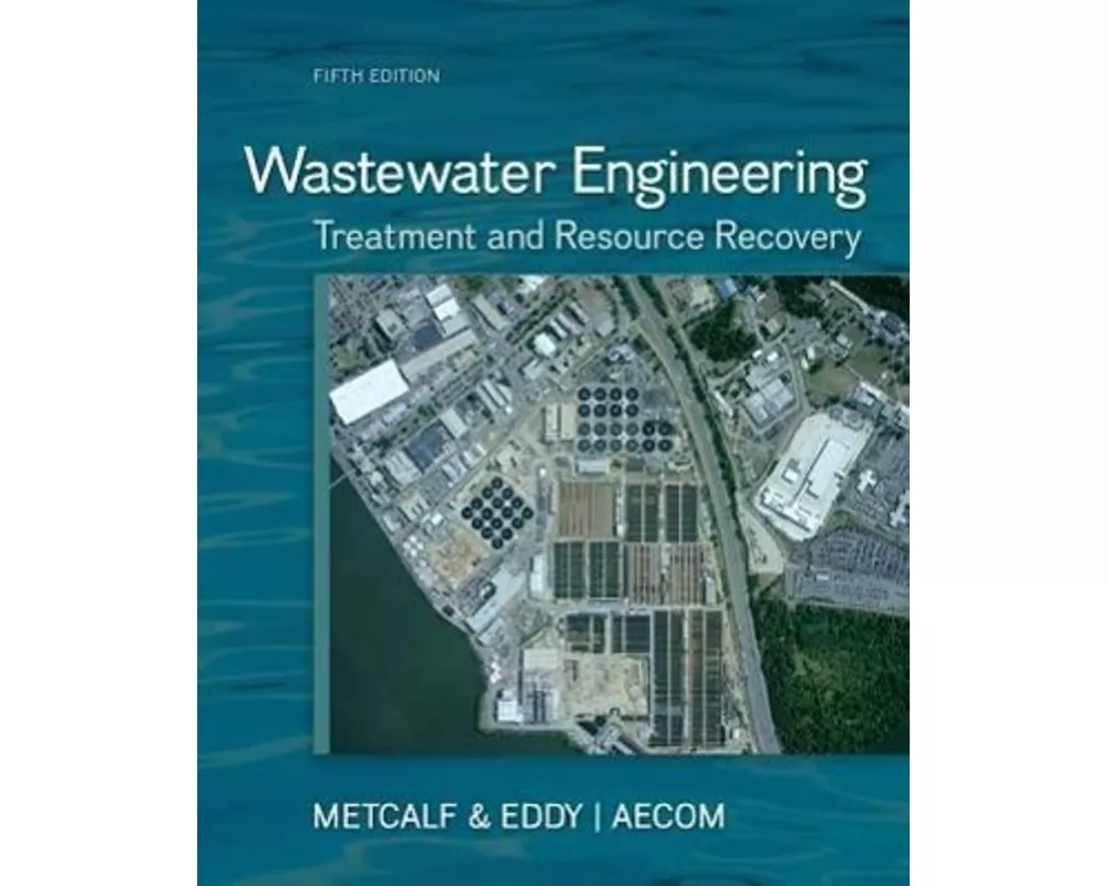 Wastewater Engineering: Treatment and Resource Recovery