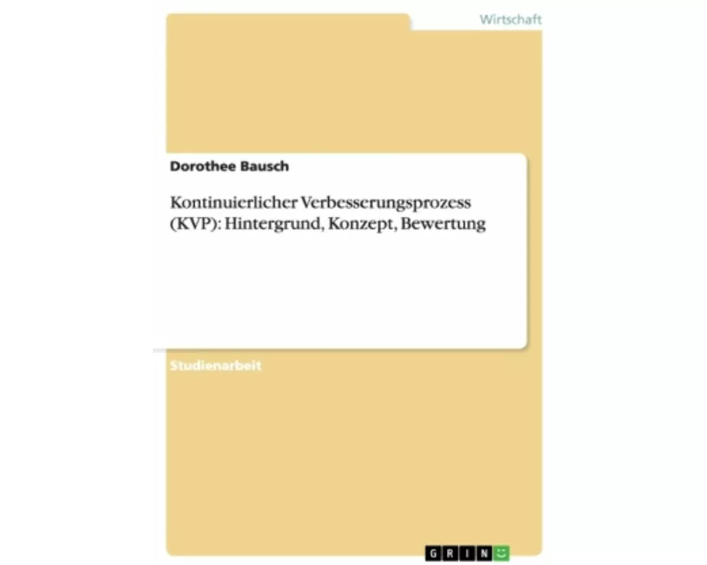 Kontinuierlicher Verbesserungsprozess (KVP): Hintergrund, Konzept, Bewertung
