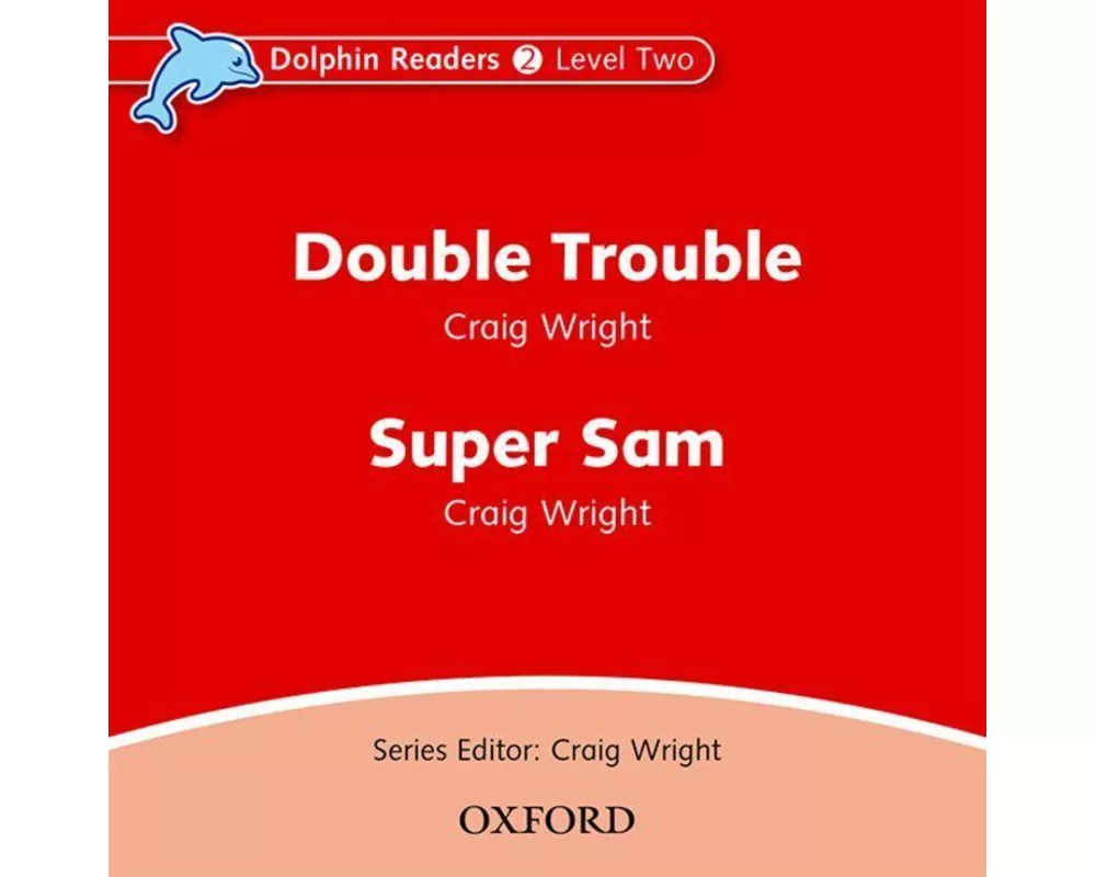Dolphin Readers: Level 2: Double Trouble & Super Sam Audio CD