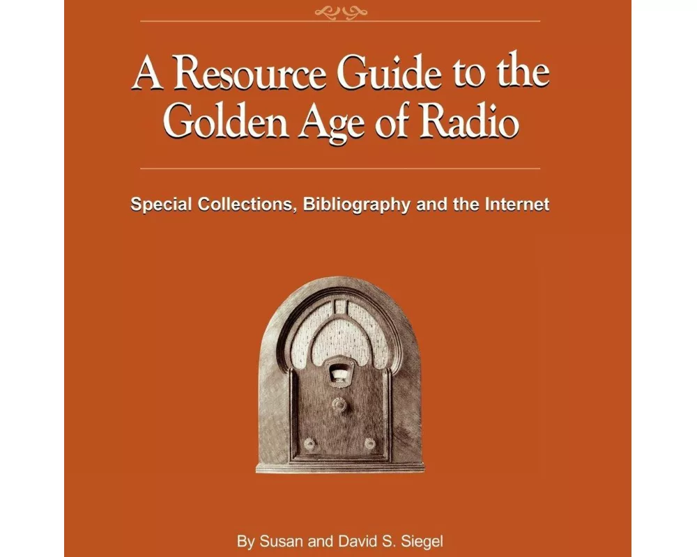 A Resource Guide to the Golden Age of Radio