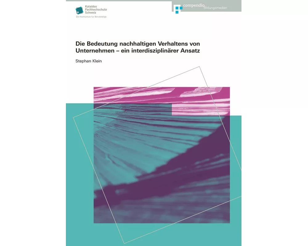 Die Bedeutung nachhaltigen Verhaltens von Unternehmen – ein interdisziplinärer Ansatz