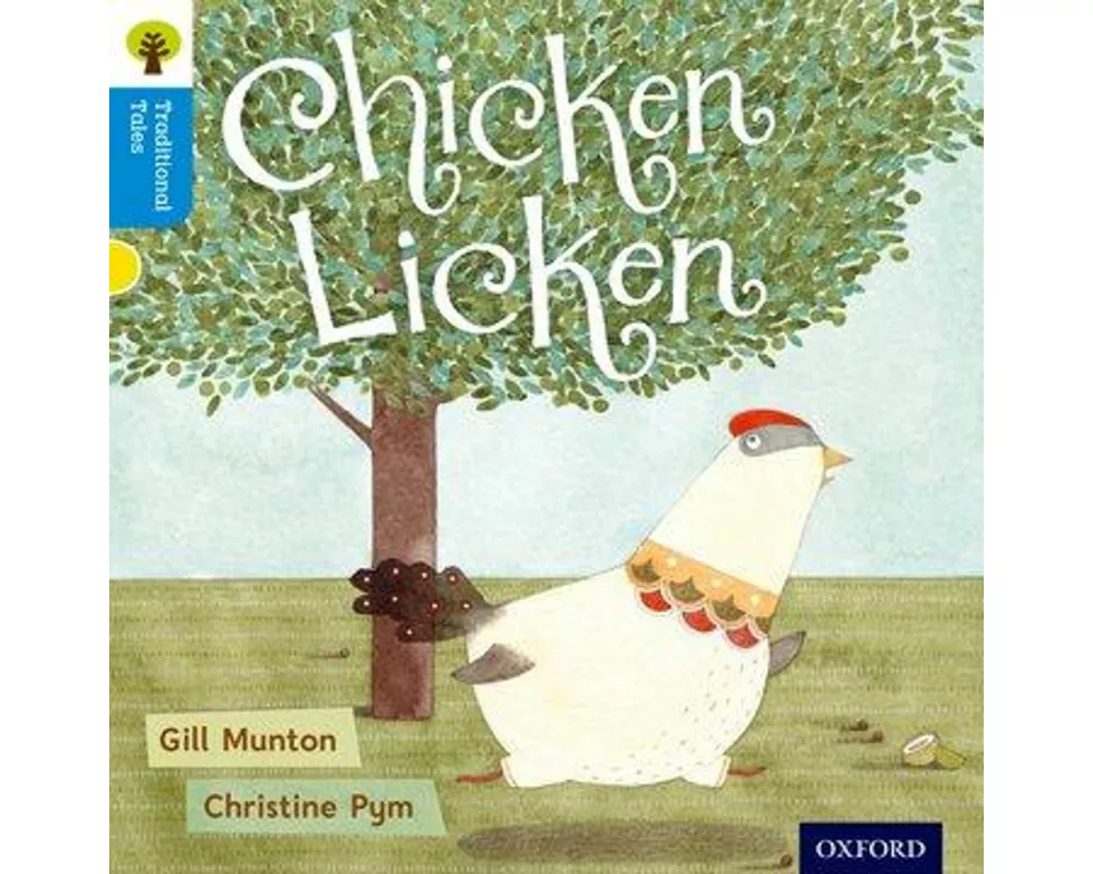 Oxford Reading Tree Traditional Tales: Level 3: Chicken Licken