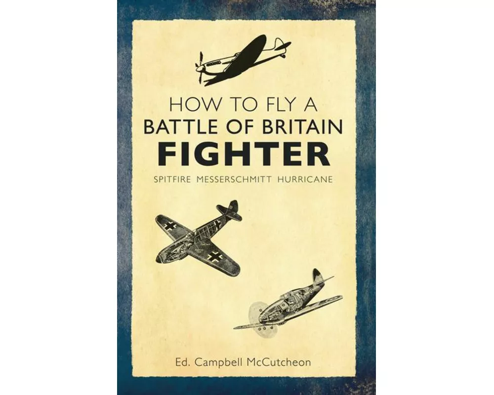 How to Fly a Battle of Britain Fighter