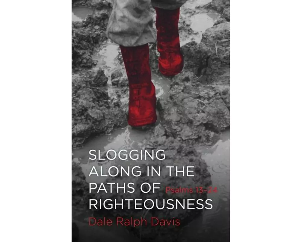 Slogging Along in the Paths of Righteousness