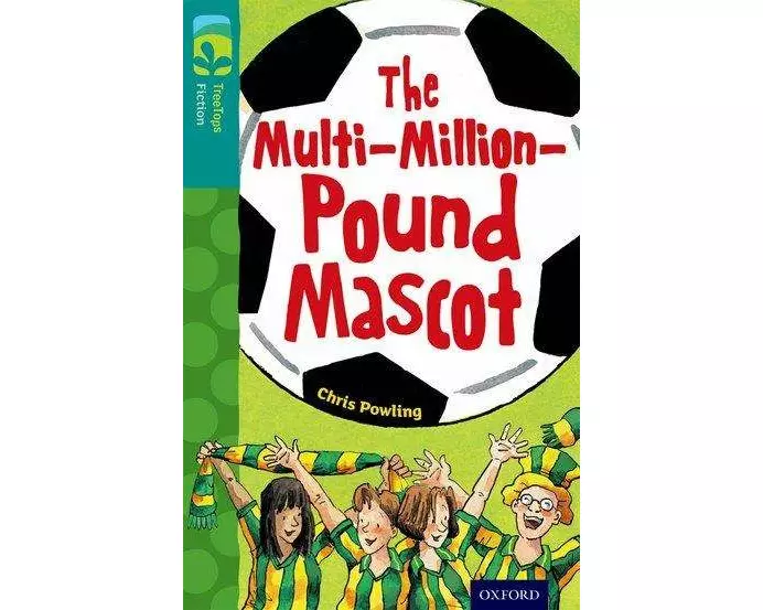Oxford Reading Tree TreeTops Fiction: Level 16 More Pack A: The Multi-Million-Pound Mascot