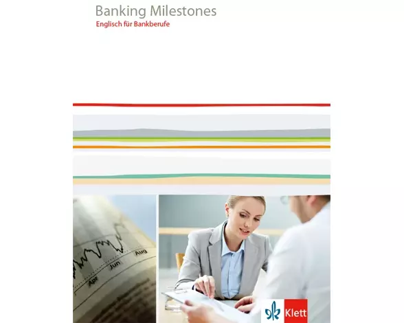 Banking Milestones. Englisch für Bankberufe. Lehr-/Arbeitsbuch