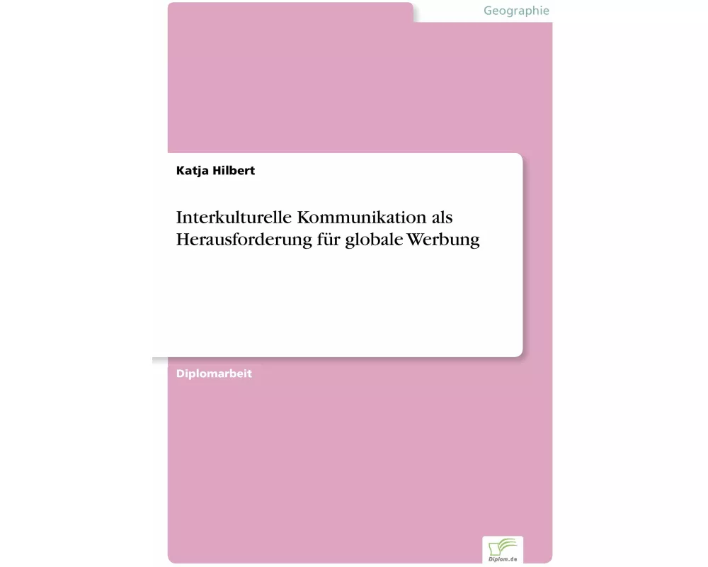 Interkulturelle Kommunikation als Herausforderung für globale Werbung