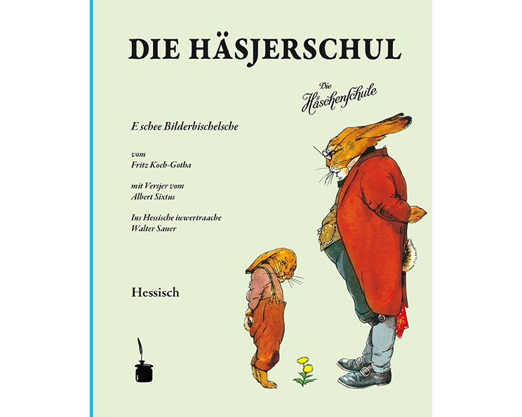 Die Häsjerschul. Die Häschenschule -- Hessisch