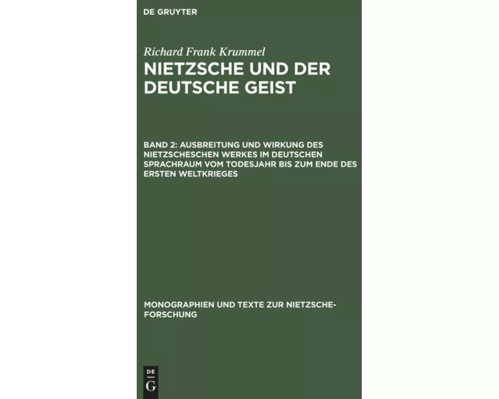 Ausbreitung und Wirkung des Nietzscheschen Werkes im deutschen Sprachraum vom Todesjahr bis zum Ende des Ersten Weltkrieges